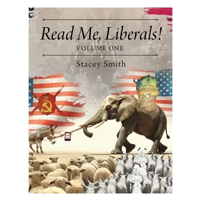 "Read Me, Liberals! Volume One" - "" ("Smith Stacey")