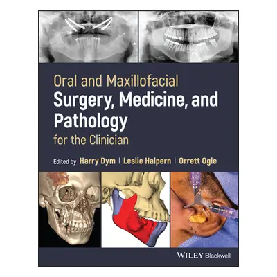 "Oral and Maxillofacial Surgery, Medicine, and Pathology for the Clinician" - "" ("Dym Harry")