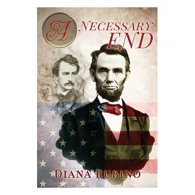 "A Necessary End: Large Print Edition" - "" ("Rubino Diana")