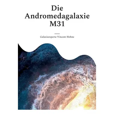 "Die Andromedagalaxie M31: Die bisher umfangreichste Sternenkarte des Systems" - "" ("Vincent Ho