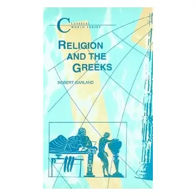 "Religion and the Greeks" - "" ("Garland R.")