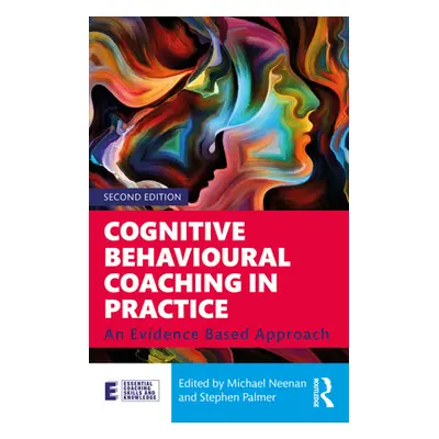 "Cognitive Behavioural Coaching in Practice: An Evidence Based Approach" - "" ("Neenan Michael")