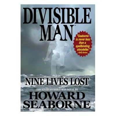 "Divisible Man - Nine Lives Lost" - "" ("Seaborne Howard")