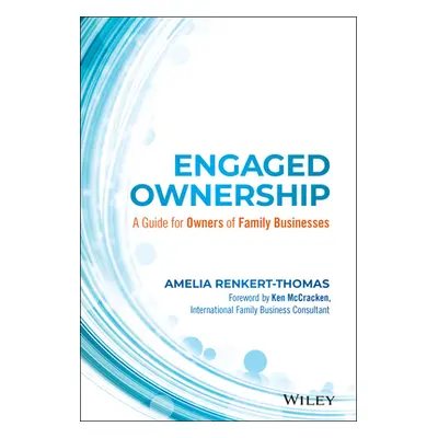 "Engaged Ownership: A Guide for Owners of Family Businesses" - "" ("Renkert-Thomas Amelia")