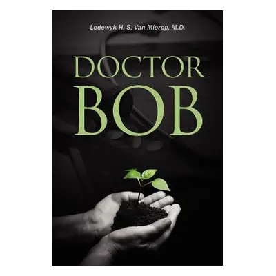 "Doctor Bob" - "" ("Van Mierop Lodewyk")