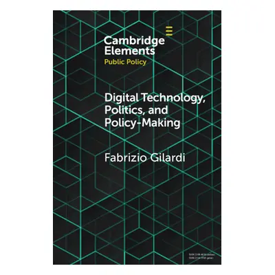 "Digital Technology, Politics, and Policy-Making" - "" ("Gilardi Fabrizio")