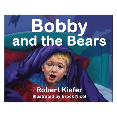 "Bobby and the Bears" - "" ("Kiefer Robert")