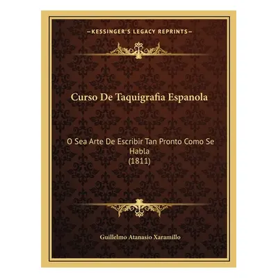 "Curso De Taquigrafia Espanola: O Sea Arte De Escribir Tan Pronto Como Se Habla (1811)" - "" ("X