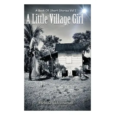 "A Little Village Girl" - "" ("Jadoonanan Melissa")