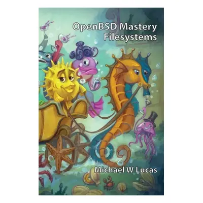 "OpenBSD Mastery: Filesystems" - "" ("Lucas Michael W.")