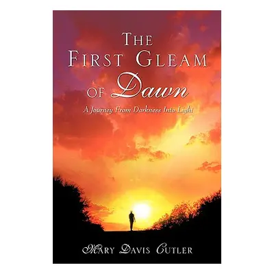 "The First Gleam of Dawn" - "" ("Cutler Mary Davis")