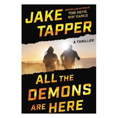 "All the Demons Are Here: A Thriller" - "" ("Tapper Jake")