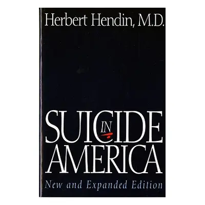 "Suicide in America (New and Expanded)" - "" ("Hendin Herbert")