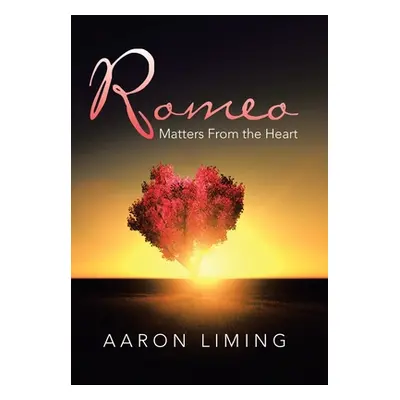 "Romeo: Matters from the Heart" - "" ("Liming Aaron")