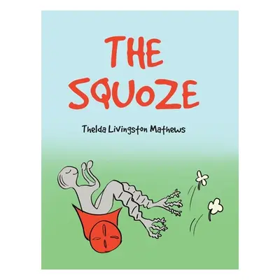 "The Squoze" - "" ("Mathews Thelda Livingston")