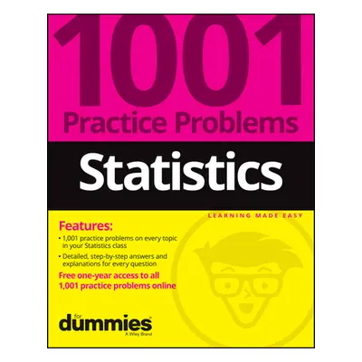 "Statistics: 1001 Practice Problems for Dummies (+ Free Online Practice)" - "" ("The Experts at 