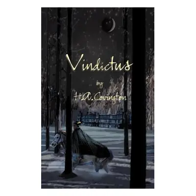 "Vindictus: A Novel of History's First Gunfighter" - "" ("Covington H. a.")