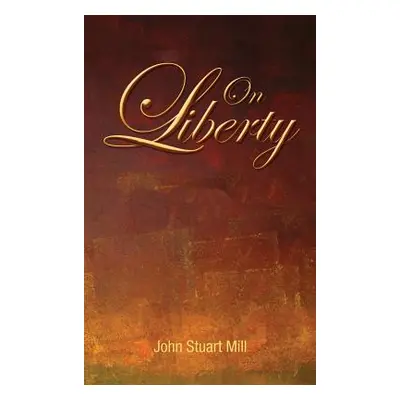 "On Liberty" - "" ("Mill John Stuart")