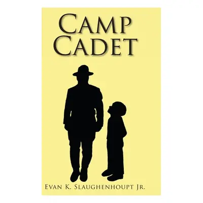 "Camp Cadet" - "" ("Slaughenhoupt Evan K. Jr.")