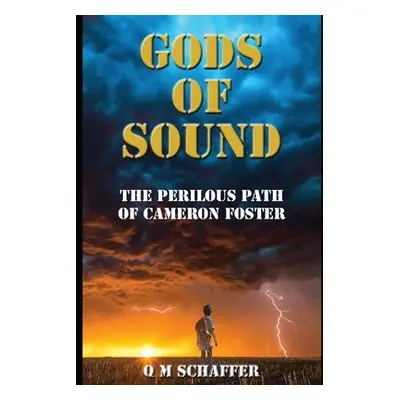 "Gods of Sound: The Perilous Path of Cameron Foster" - "" ("Schaffer Qm")