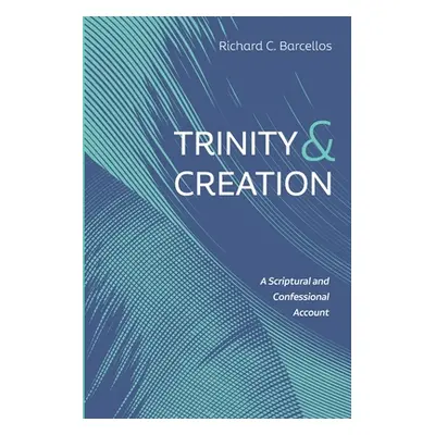 "Trinity and Creation" - "" ("Barcellos Richard C.")