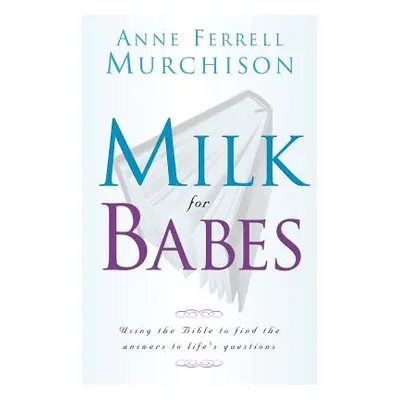 "Milk for Babes" - "" ("Murchison Anne")