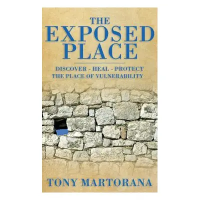 "The Exposed Place" - "" ("Martorana Tony")