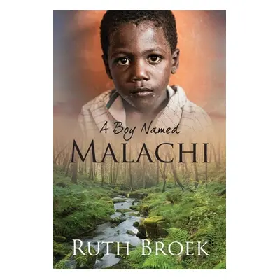 "A Boy Named Malachi" - "" ("Broek Ruth")