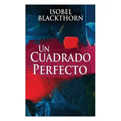 "Un Cuadrado Perfecto" - "" ("Blackthorn Isobel")