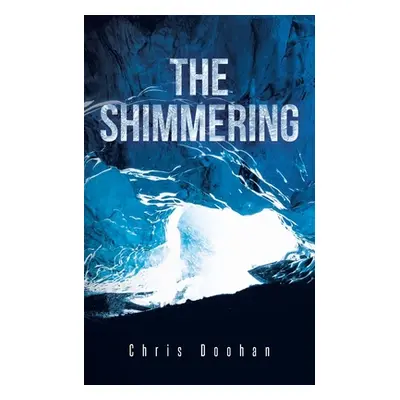 "The Shimmering" - "" ("Doohan Chris")