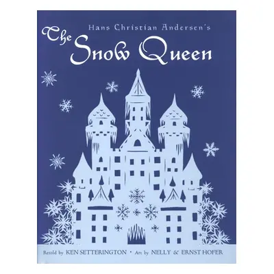 "Hans Christian Andersen's the Snow Queen" - "" ("Setterington Ken")