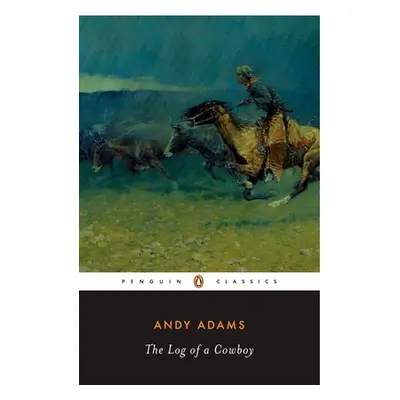 "The Log of a Cowboy" - "" ("Adams Andy")