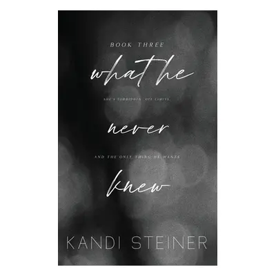 "What He Never Knew: Special Edition" - "" ("Steiner Kandi")