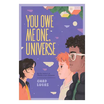 "You Owe Me One, Universe (Thanks a Lot, Universe #2)" - "" ("Lucas Chad")