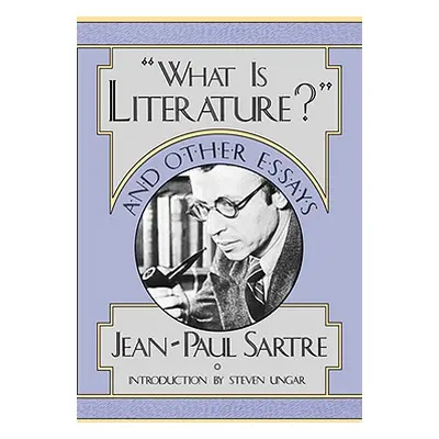 "What Is Literature? and Other Essays" - "" ("Sarte Jean Paul")