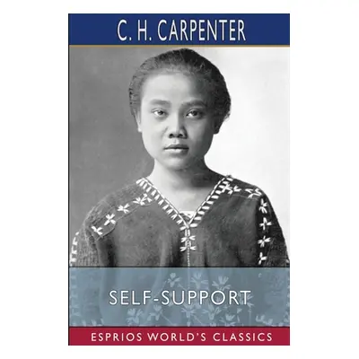 "Self-Support (Esprios Classics)" - "" ("Carpenter C. H.")