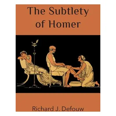 "The Subtlety of Homer" - "" ("Defouw Richard J.")