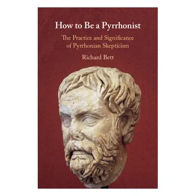 "How to Be a Pyrrhonist" - "" ("Bett Richard")