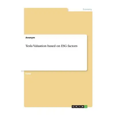 "Tesla Valuation based on ESG factors" - "" ("Anonym")