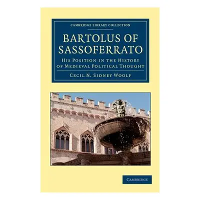 "Bartolus of Sassoferrato: His Position in the History of Medieval Political Thought" - "" ("Woo