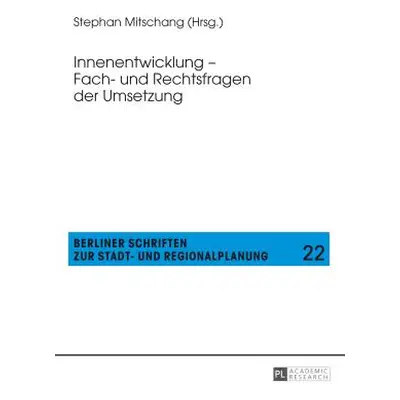 "Innenentwicklung - Fach- Und Rechtsfragen Der Umsetzung" - "" ("Mitschang Stephan")