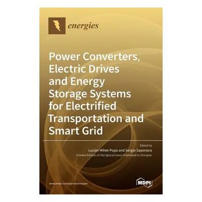 "Power Converters, Electric Drives and Energy Storage Systems for Electrified Transportation and