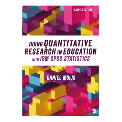 "Doing Quantitative Research in Education with IBM SPSS Statistics" - "" ("Muijs Daniel")