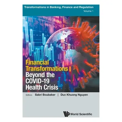 "Financial Transformations Beyond the Covid-19 Health Crisis" - "" ("Boubaker Sabri")