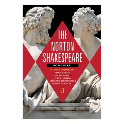 "The Norton Shakespeare: Romances and Poems" - "" ("Greenblatt Stephen")