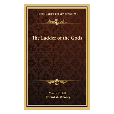 "The Ladder of the Gods" - "" ("Hall Manly P.")