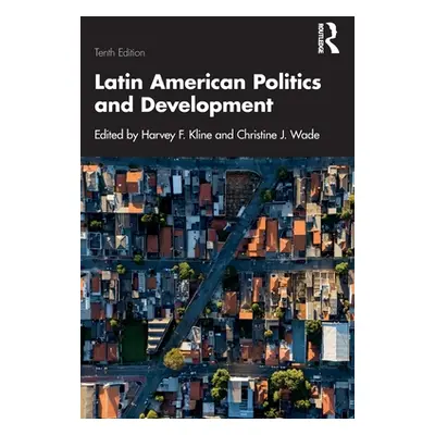 "Latin American Politics and Development" - "" ("Kline Harvey F.")