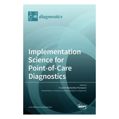 "Implementation Science for Point-of-Care Diagnostics" - "" ("Thompson Tivani P.")