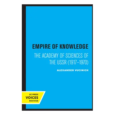 "Empire of Knowledge: The Academy of Sciences of the USSR 1917 - 1970" - "" ("Vucinich Alexander