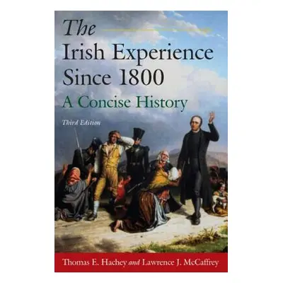 "The Irish Experience Since 1800: A Concise History: A Concise History" - "" ("Hachey Thomas E."